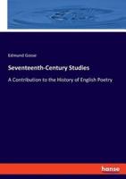Seventeenth-Century Studies:A Contribution to the History of English Poetry