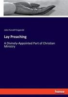Lay Preaching:A Divinely-Appointed Part of Christian Ministry