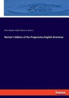 Norton's Edition of the Progressive English Grammar
