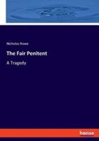 The Fair Penitent:A Tragedy