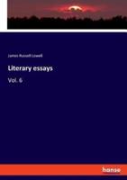 Literary essays:Vol. 6