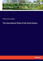 The International Policy of the Great Powers