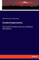 Cerebral hyperaemia,:The result of mental strain or emotional disturbance