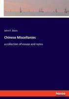 Chinese Miscellanies:a collection of essays and notes