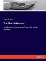 The Church Hymnary:a collection of hymns and tunes for public worship