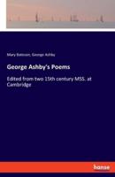 George Ashby's Poems:Edited from two 15th century MSS. at Cambridge