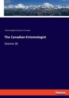 The Canadian Entomologist:Volume 28