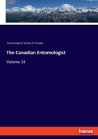 The Canadian Entomologist:Volume 24