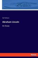 Abraham Lincoln:An Essay