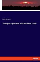 Thoughts Upon the African Slave Trade