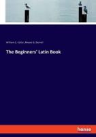 The Beginners' Latin Book
