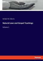 Natural Laws and Gospel Teachings:Volume 1