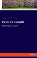 Darwin and Humboldt:their lives and work