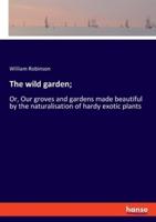 The Wild Garden;
