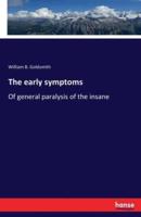 The early symptoms:Of general paralysis of the insane