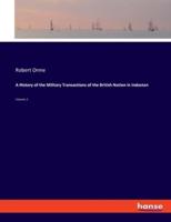 A History of the Military Transactions of the British Nation in Indostan:Volume 2