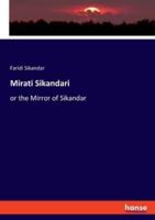Mirati Sikandari:or the Mirror of Sikandar