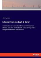Selection from the Bagh-O-Bahar:examination of warrant and non-commissioned officers and men of the British Army serving in the Bengal and Bombay presidencies