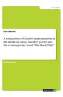 A Comparison of Death's Representation in the Medieval Danse Macabre Poems and the Contemporary Novel The Book Thief