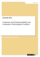 Corporate Social Irresponsibility and Consumers' Psychological Conflicts