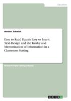 Easy to Read Equals Easy to Learn. Text-Design and the Intake and Memorization of Information in a Classroom Setting