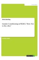 Gender Conditioning in Webb's How Not to Be a Boy