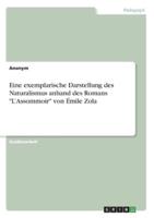Eine Exemplarische Darstellung Des Naturalismus Anhand Des Romans "L'Assommoir" Von Émile Zola
