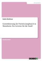 Gentrifizierung Des Viertels Jungbusch in Mannheim. Ein Gewinn Für Die Stadt?