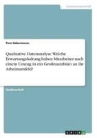 Qualitative Datenanalyse.Welche Erwartungshaltung Haben Mitarbeiter Nach Einem Umzug in Ein Großraumbüro an Ihr Arbeitsumfeld?