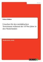 Ursachen Für Den Molukkischen Terrorismus Während Der 1970Er Jahre in Den Niederlanden