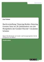 Buchvorstellung "Dancing Bodies. Dancing Gender. Tanz Im 20. Jahrhundert Aus Der Perspektive Der Gender-Theorie" Von Janine Schulze