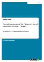 The Achievements of the "Women's Social and Political Union" (WSPU)