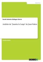 Análisis De "Juanita La Larga" De Juan Valera