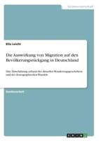 Die Auswirkung Von Migration Auf Den Bevölkerungsrückgang in Deutschland