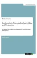 Das Literarische Motiv Des Drachen in China Und Westeuropa