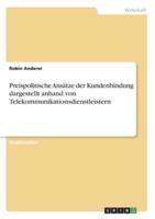 Preispolitische Ansätze Der Kundenbindung Dargestellt Anhand Von Telekommunikationsdienstleistern