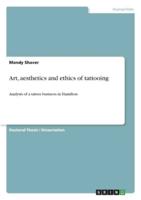 Art, Aesthetics and Ethics of Tattooing