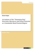 An Analysis of the "Natursteig Sieg". Structures, Resources and Future Potential as a Sustainable Rural Tourism Region