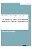 The Influence of Parental Involvement on Academic Self-Confidence and Engagement