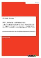 Die Christlich-Demokratische Arbeitnehmerschaft Und Die Mittelstands- Und Wirtschaftsvereinigung Der CDU/CSU