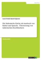 Die Italienische Küche Als Ausdruck Von Kultur Und Sprache . Übersetzung Von Italienischen Kochbüchern