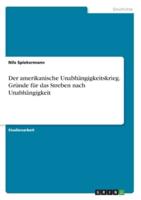 Der Amerikanische Unabhängigkeitskrieg. Gründe Für Das Streben Nach Unabhängigkeit