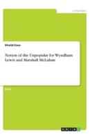Notion of the Unpopular for Wyndham Lewis and Marshall McLuhan