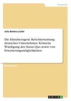 Die Klimabezogene Berichterstattung Deutscher Unternehmen. Kritische Würdigung Des Status Quo Sowie Von Erweiterungsmöglichkeiten