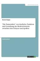 Die Eumeniden Von Aischylos. Funktion Und Gestaltung Des Redewettstreits Zwischen Den Erinyen Und Apollon