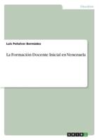 La Formación Docente Inicial En Venezuela