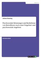 Psychosoziale Belastungen Und Bedürfnisse Von Betroffenen Nach Einer Totgeburt Und Psychosoziale Angebote