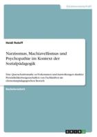 Narzissmus, Machiavellismus Und Psychopathie Im Kontext Der Sozialpädagogik
