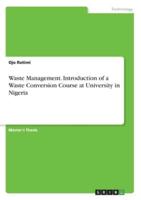 Waste Management. Introduction of a Waste Conversion Course at University in Nigeria