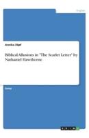Biblical Allusions in The Scarlet Letter by Nathaniel Hawthorne